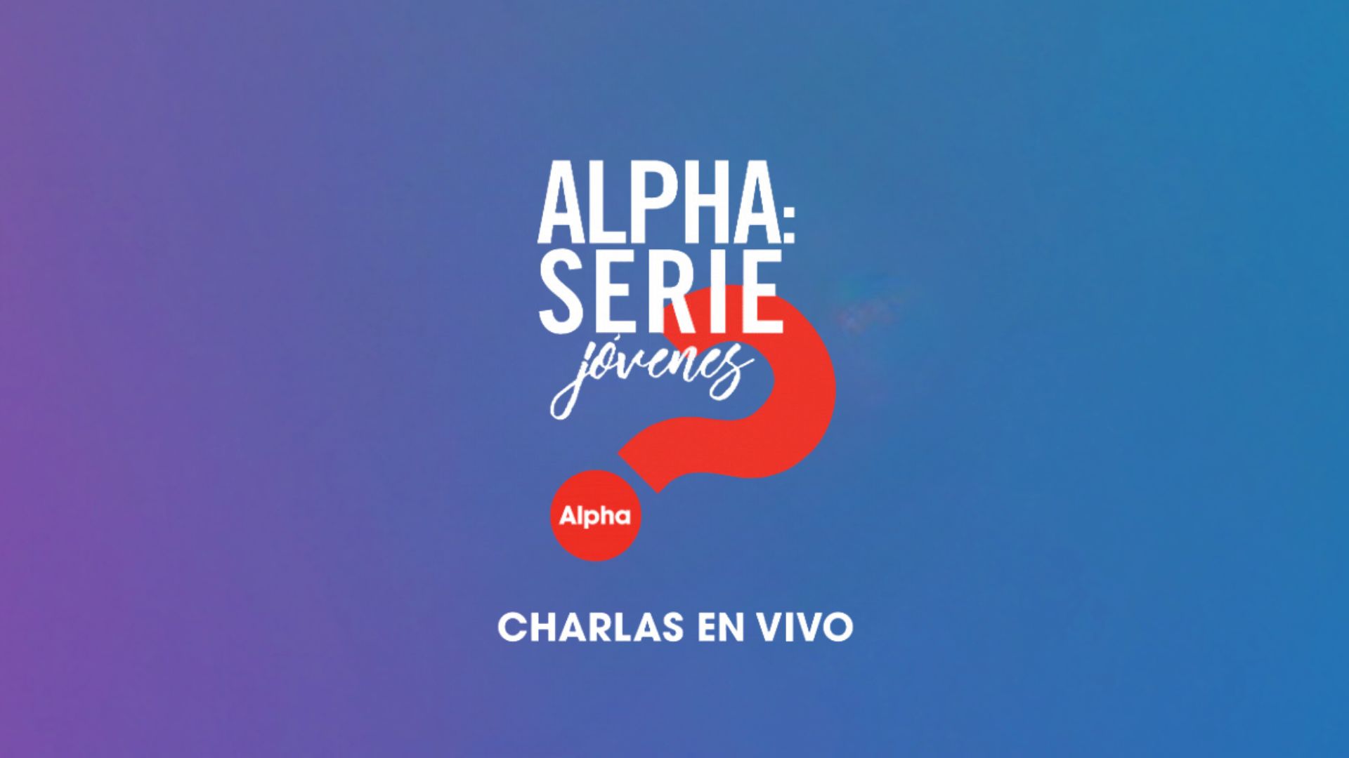 Alpha Serie Jóvenes - Alpha LATAM